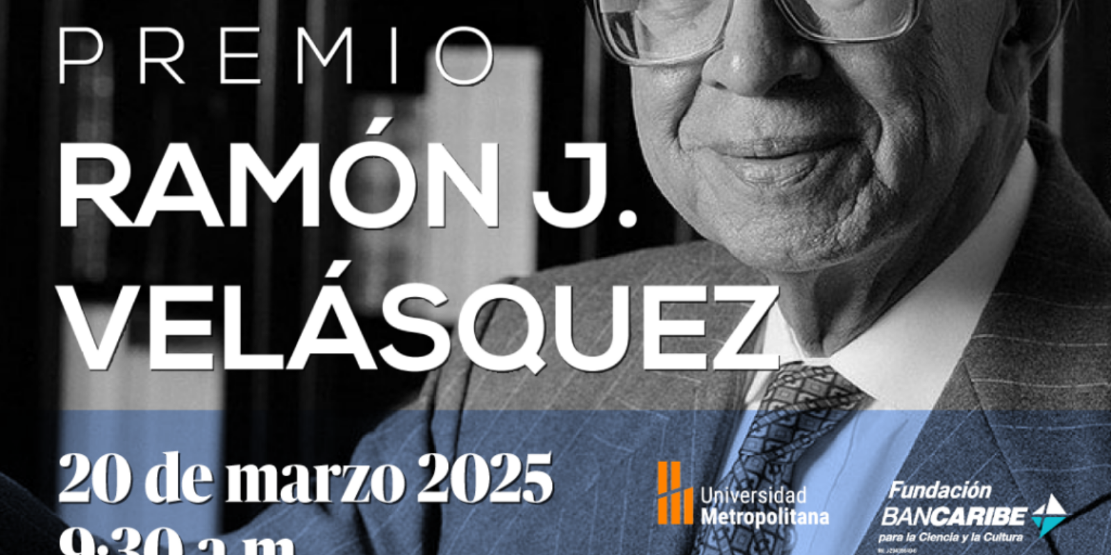 Fundación Bancaribe para la Ciencia y la Cultura invita a la entrega del Premio Ramón J. Velásquez