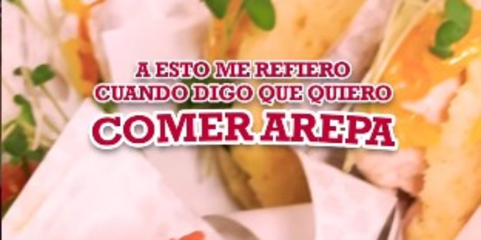 arepas y combinaciones